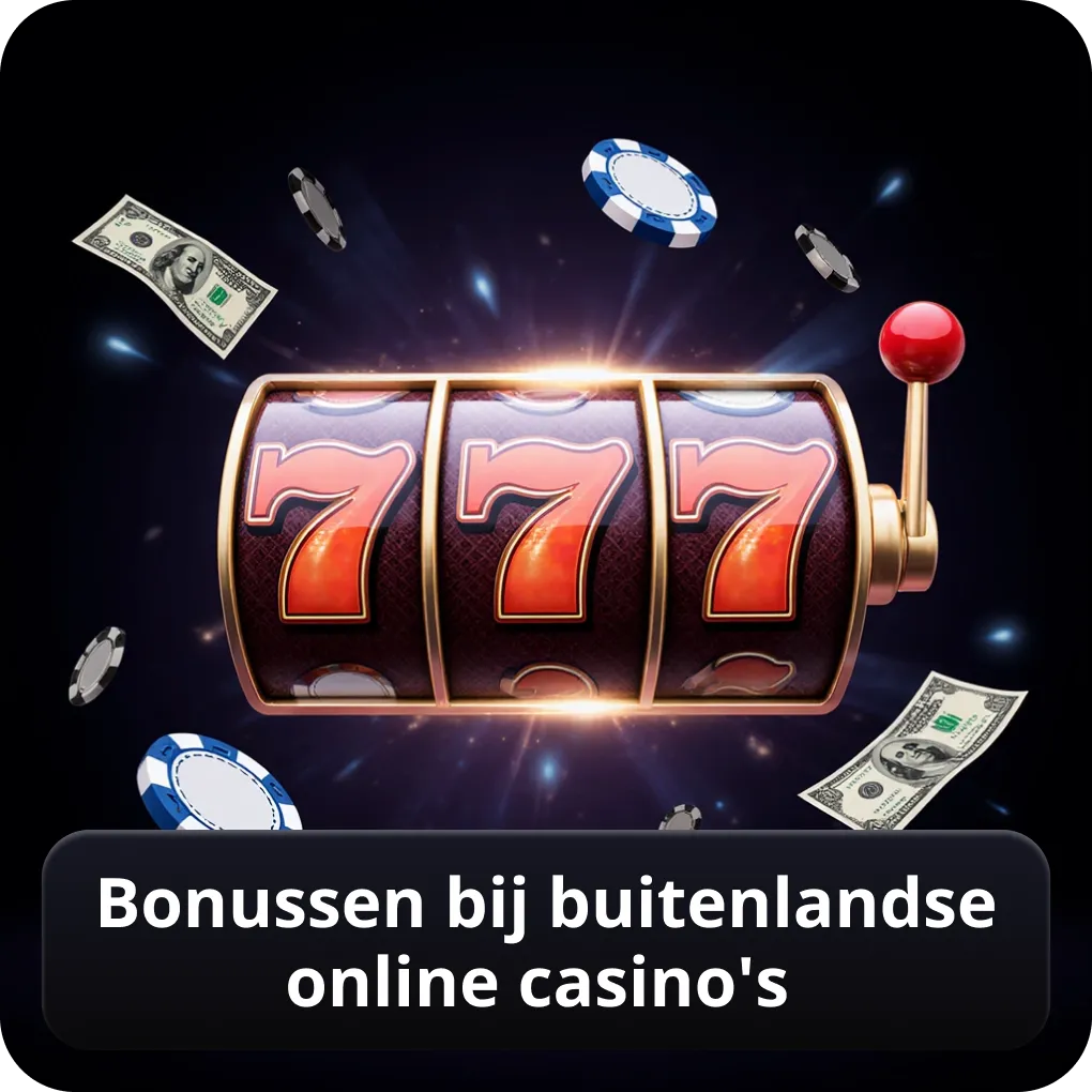 Bonussen bij buitenlandse online casino's